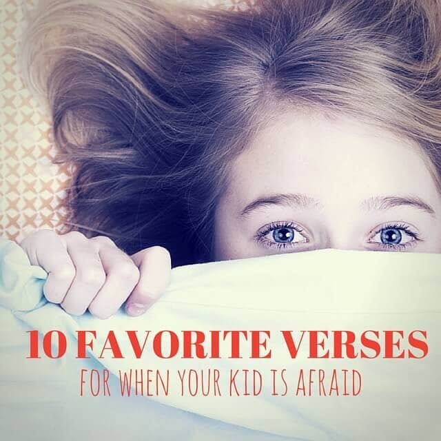 10 favorite bible verses for when your kid is afraid
