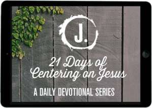 21-day devotion for centering on Jesus
