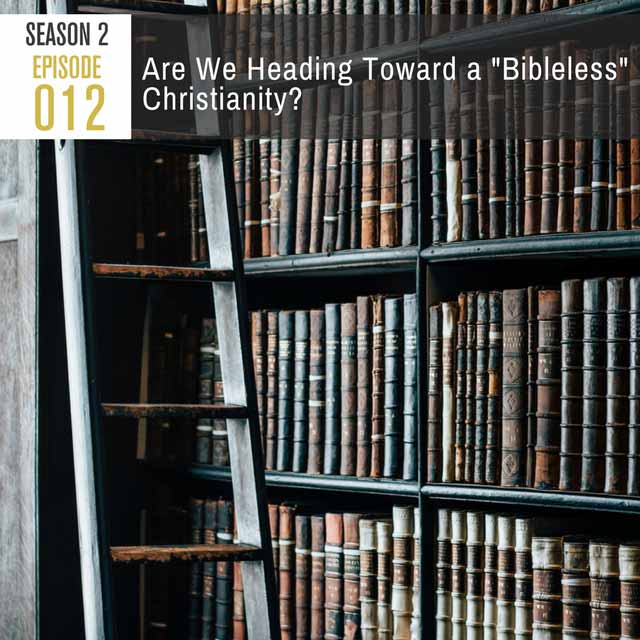 episode-12-bibleless-christianity