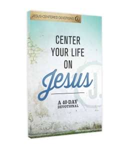 Center Your Life on Jesus