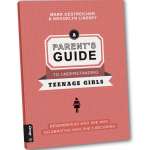 A Parent's Guide to Understanding Teenage Girls