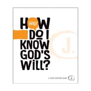 Help! How Do I Know God's Will?