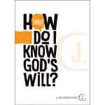 Help! How Do I Know God's Will?