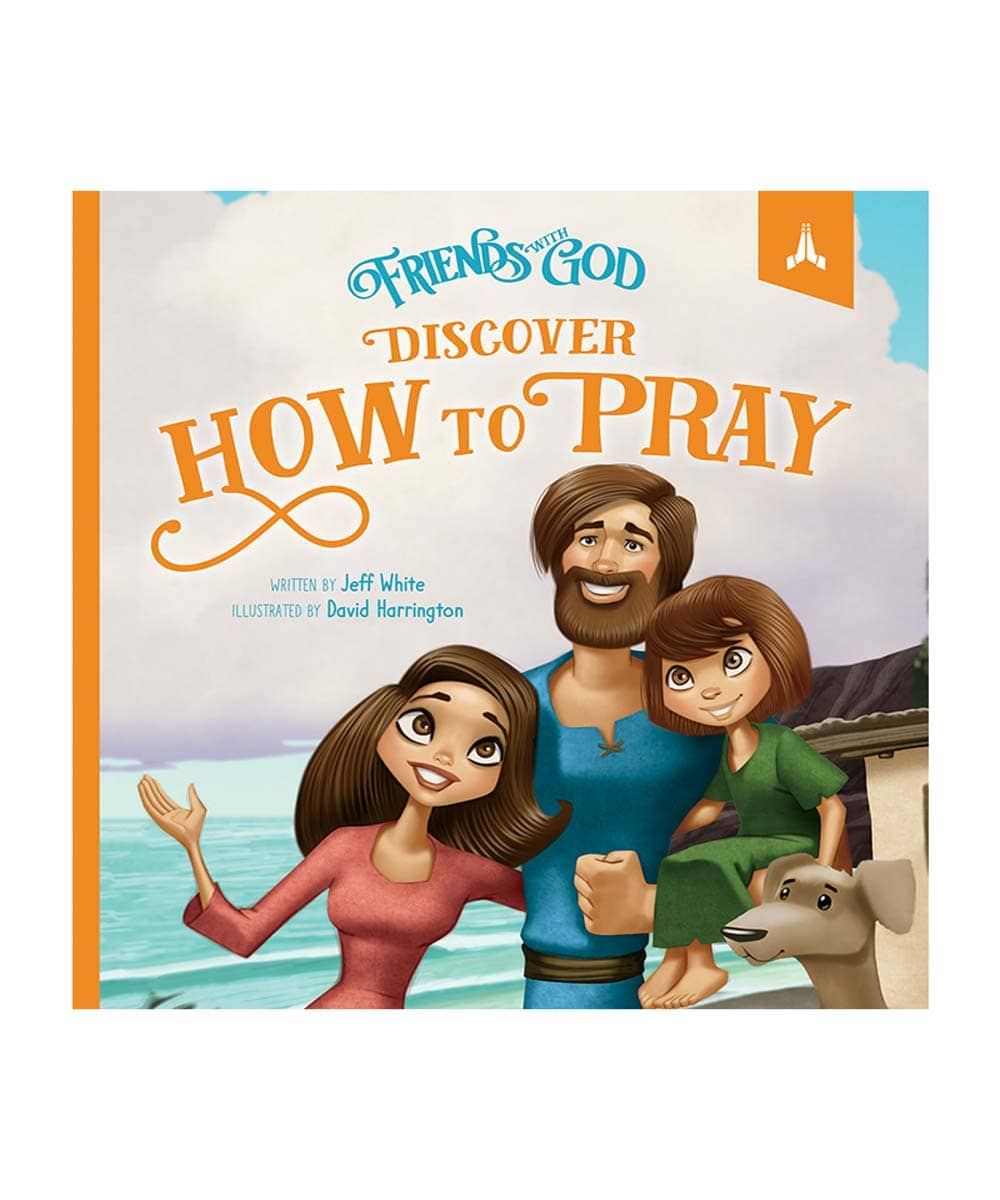 Friends With God Discover How to Pray